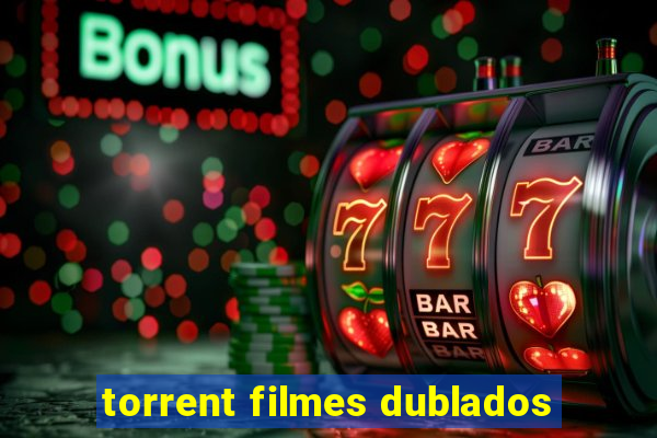 torrent filmes dublados